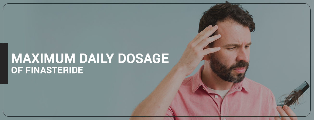 MAXIMUM DAILY DOSAGE OF FINASTERIDE